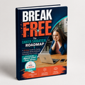 BREAK FREE: The Career Sabbatical Roadmap